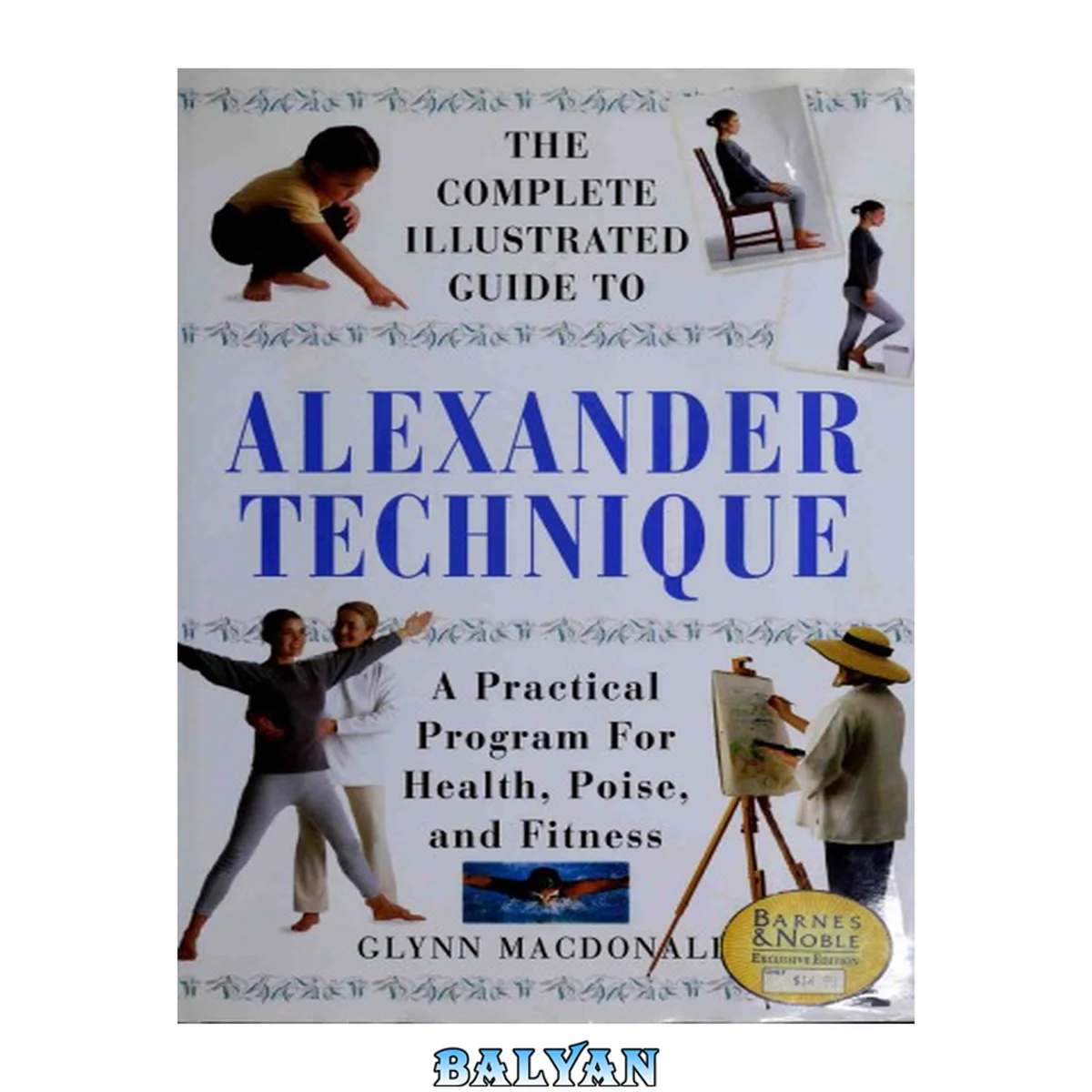 جلد کتاب The complete illustrated guide to Alexander technique : a practical program for health, poise, and fitness