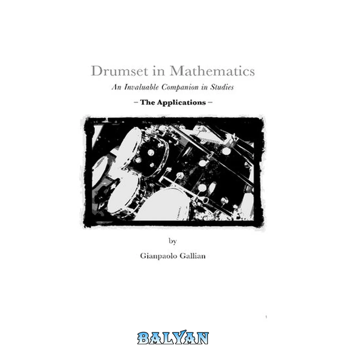 جلد کتاب Drumset in Mathematics - An Invaluable Companion in Studies - The Applications