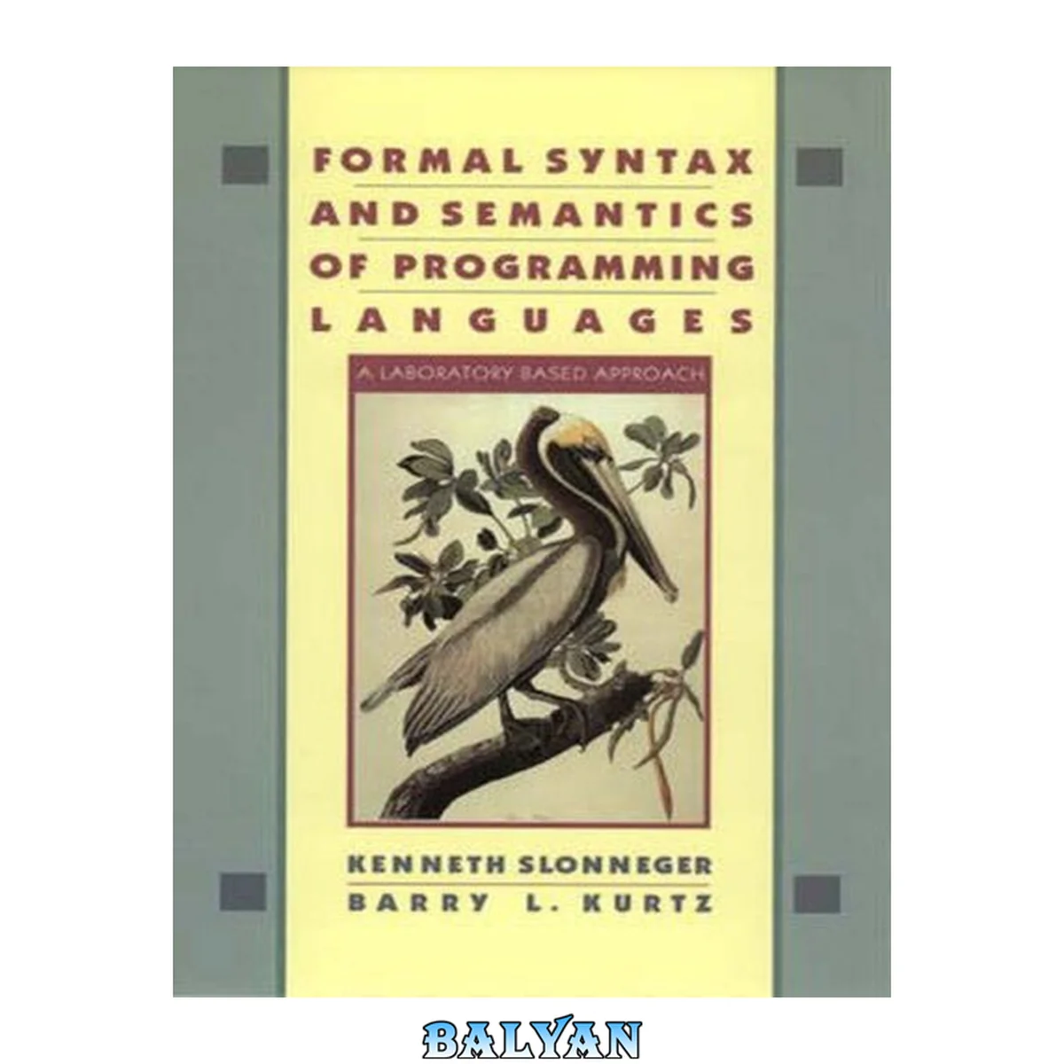 جلد کتاب Formal syntax and semantics of programming languages : a laboratory based approach