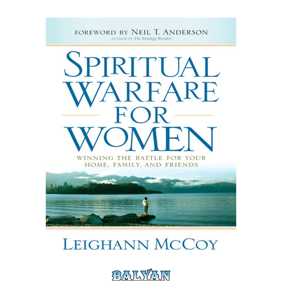 جلد کتاب Spiritual warfare for women : [winning the battle for your home, family, and friends