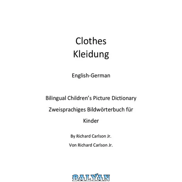 Clothes Picture Dictionary English-German (Bilingual Children’s Picture Dictionary - Zweisprachiges Bildwörterbuch für Kinder)
