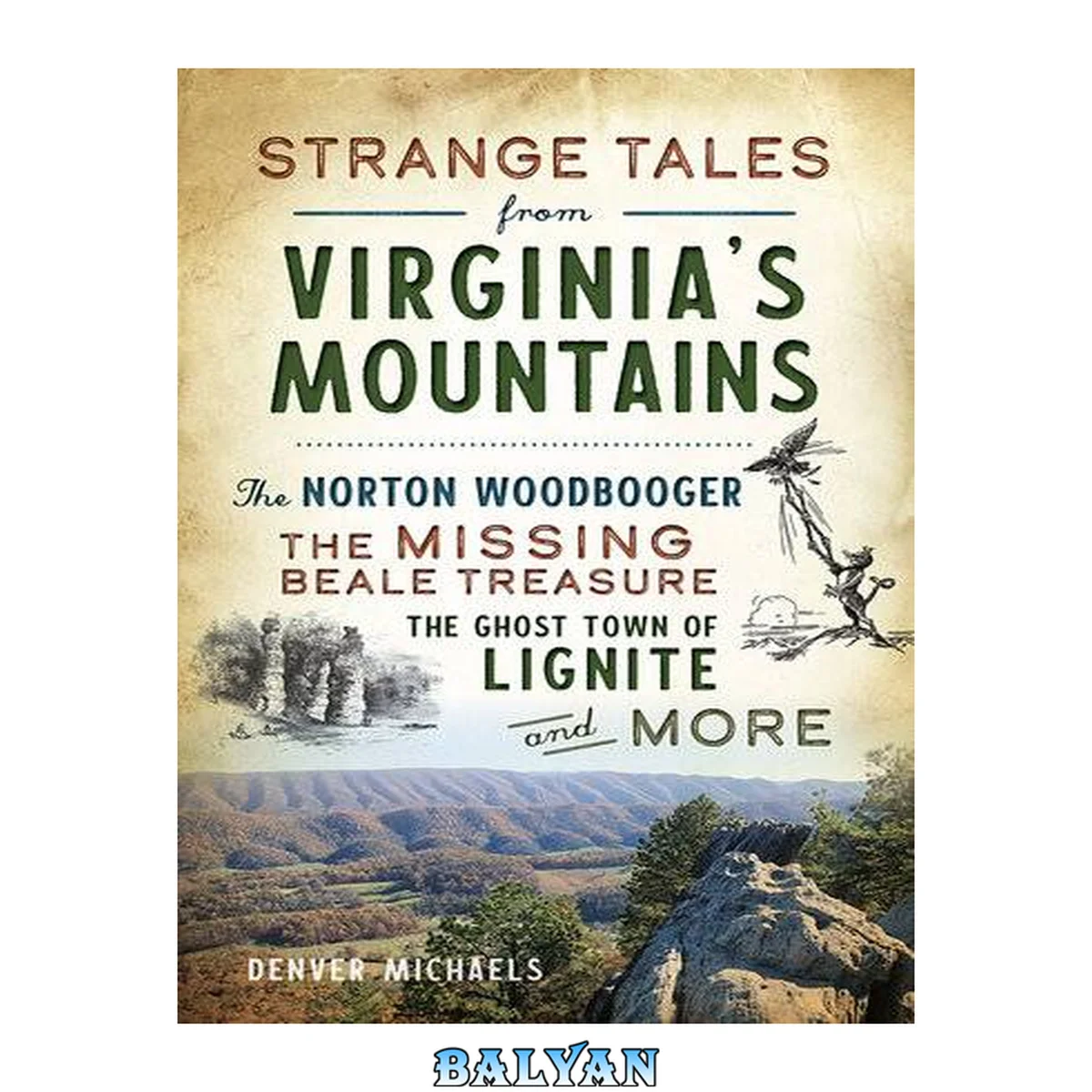 جلد کتاب Strange Tales From Virginia's Mountains : The Norton Woodbooger, The Missing Beale Treasure, The Ghost Town of Lignite and More