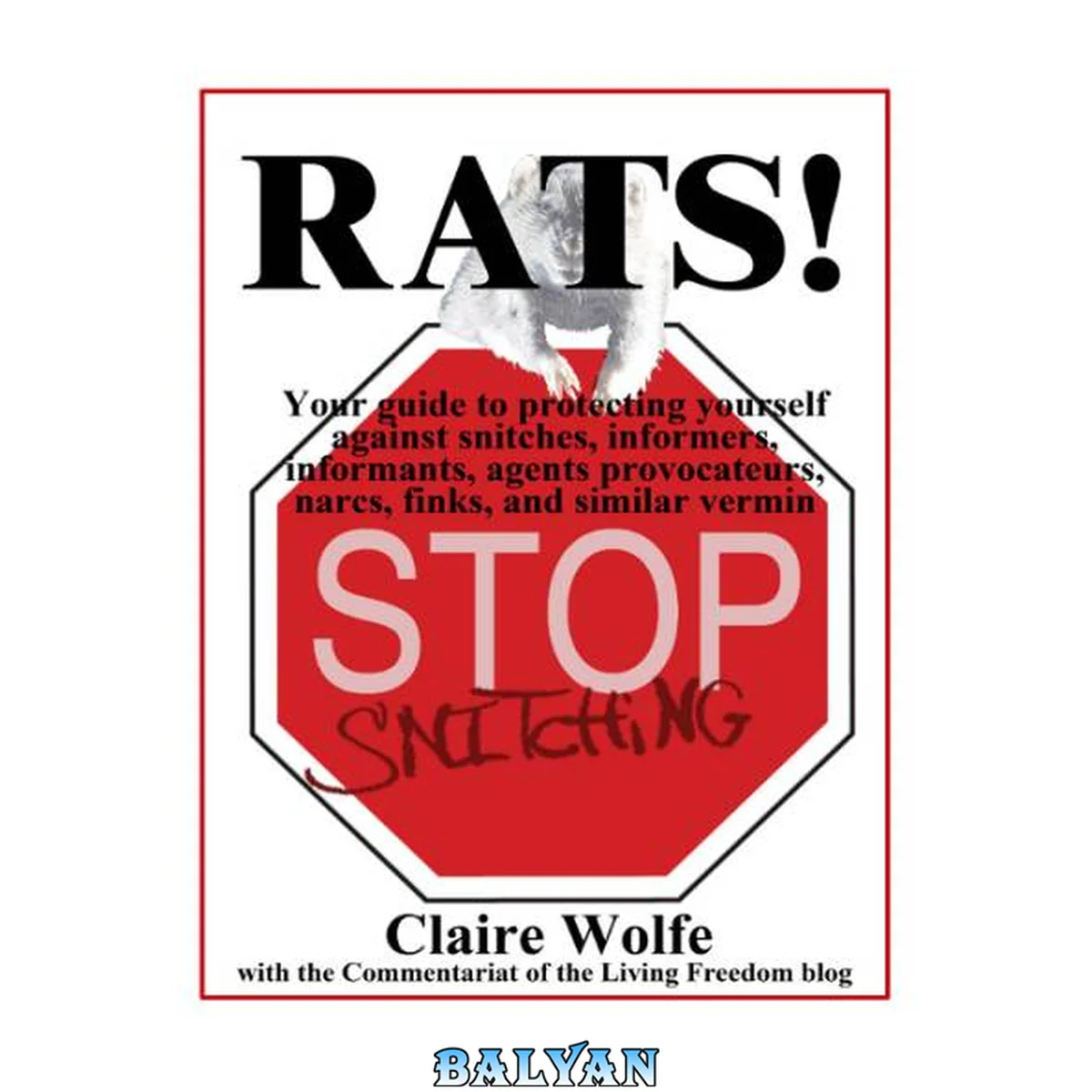 جلد کتاب Rats! Your guide to protecting yourself against snitches, informers, informants, agents provocateurs, narcs, finks, and similar vermin