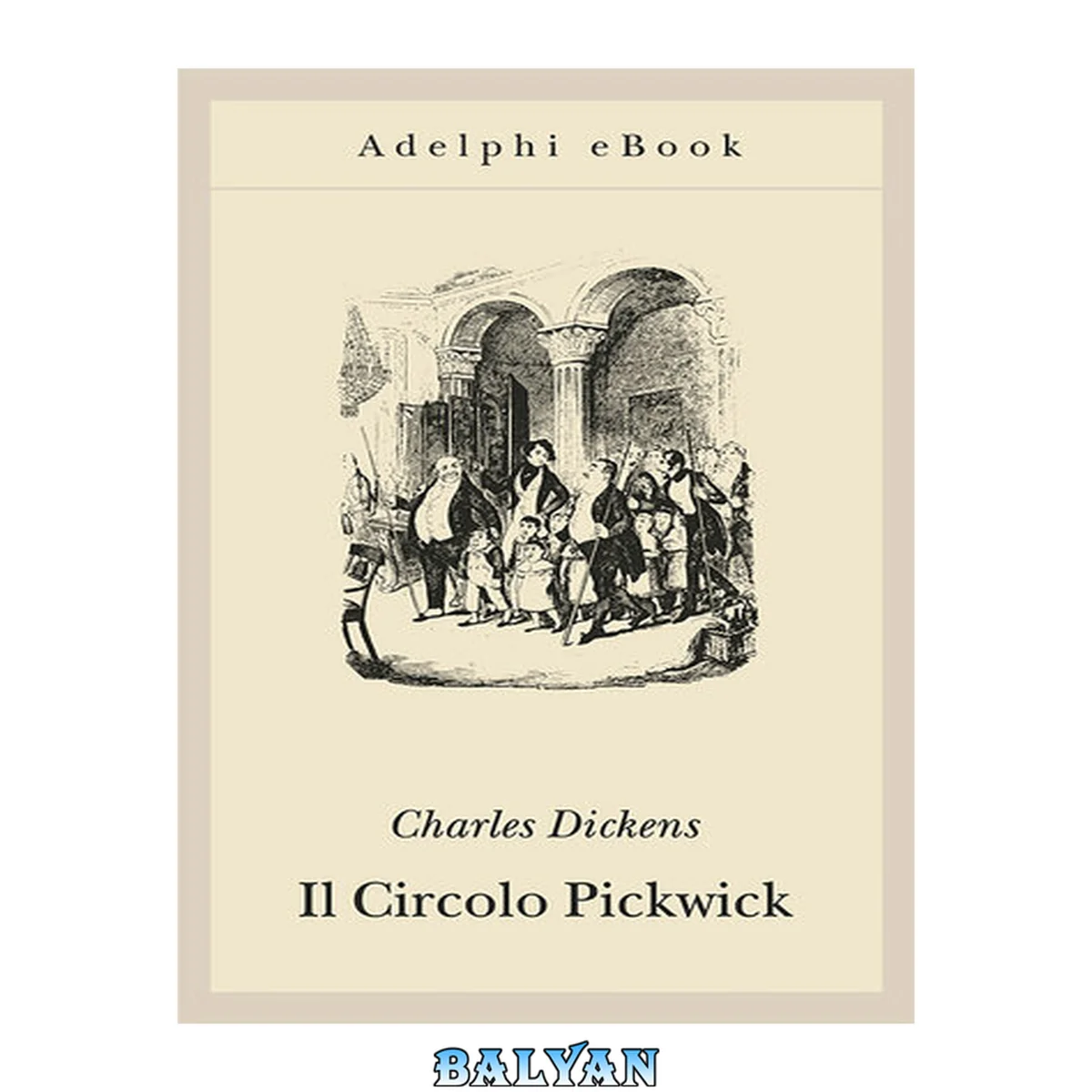 جلد کتاب Il Circolo Pickwick (Gli Adelphi Vol. 120) (Italian Edition)