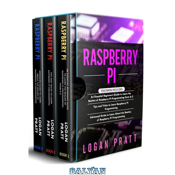 RASPBERRY PI: 3 in 1- Essential Beginners Guide+ Tips and Tricks+ Advanced Guide to Learn About the Realms of Raspberry Pi Programming