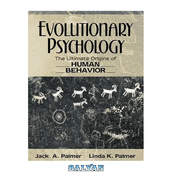 Evolutionary psychology : the ultimate origins of human behavior