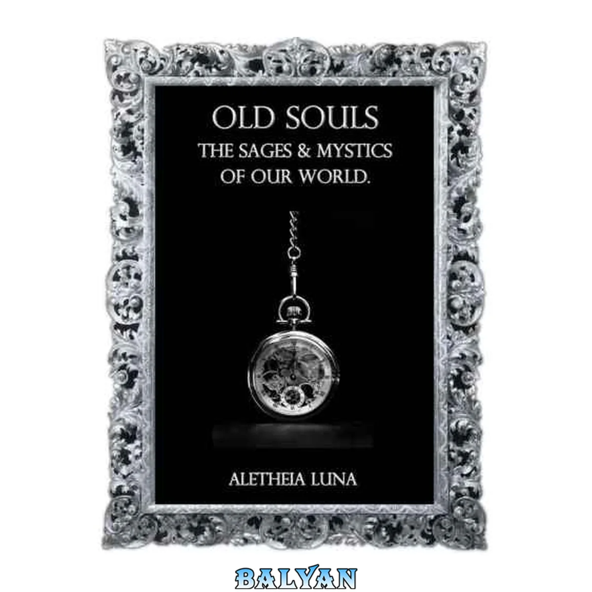 جلد کتاب Old Souls : The Sages and Mystics of Our World
