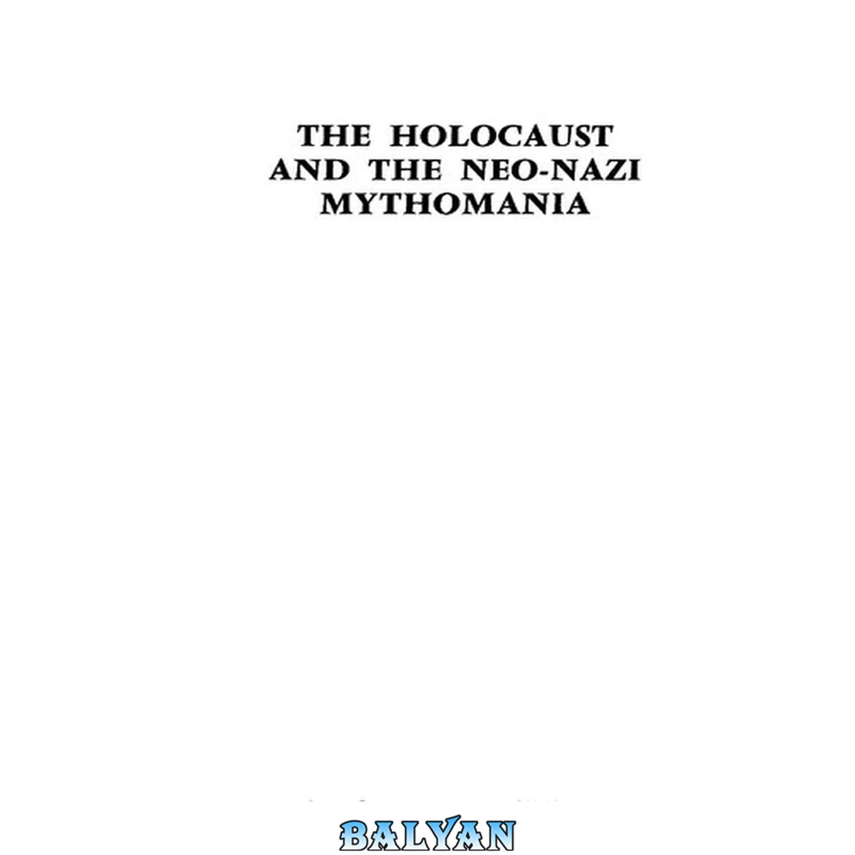 جلد کتاب The Holocaust and the Neo-nazi Mythomania