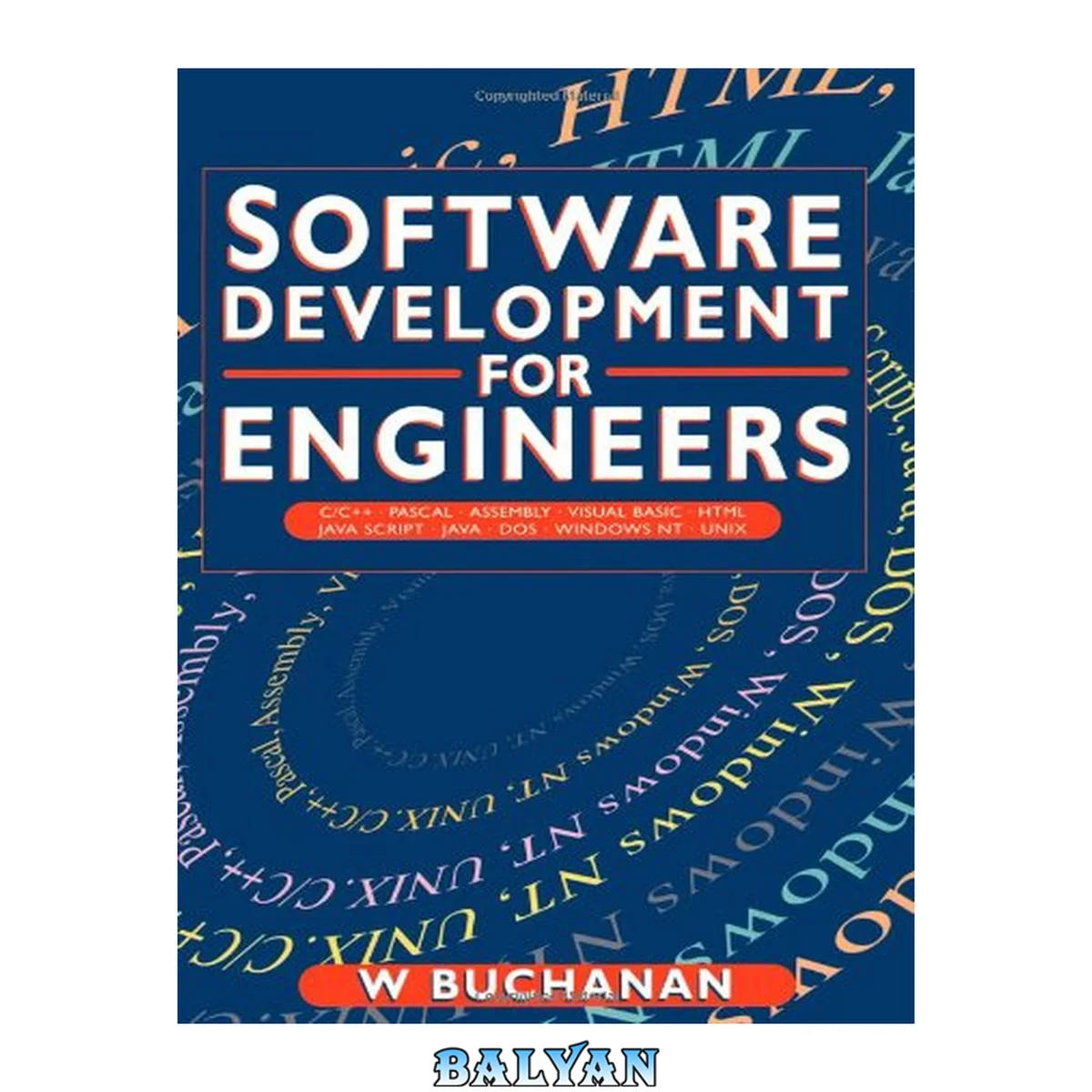 جلد کتاب Software Development for Engineers - with C, Pascal, C++, Assembly Language, Visual Basic, HTML, Java: Script and Java