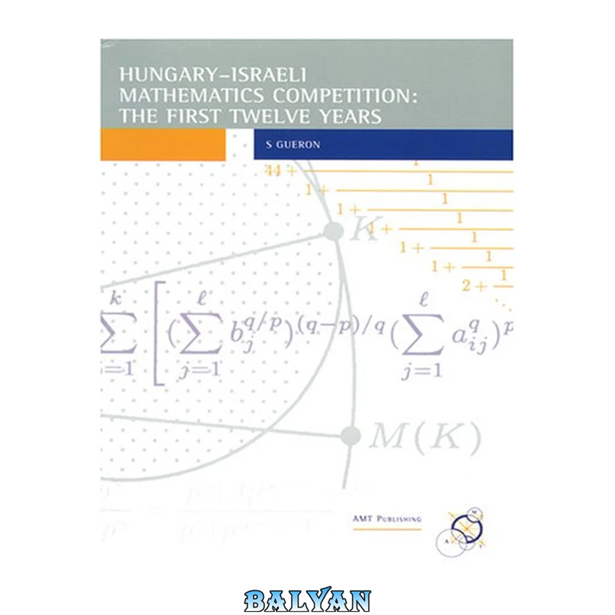 جلد کتاب Hungary-Israeli Mathematics Competition : the first twelve years : problems, answers, solutions