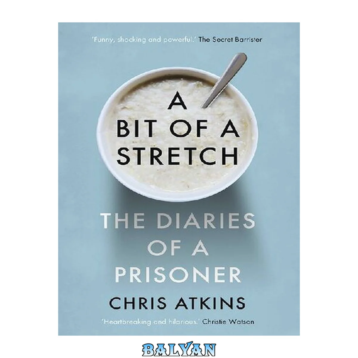 جلد کتاب A Bit of a Stretch: The Secret Diaries of a Prisoner