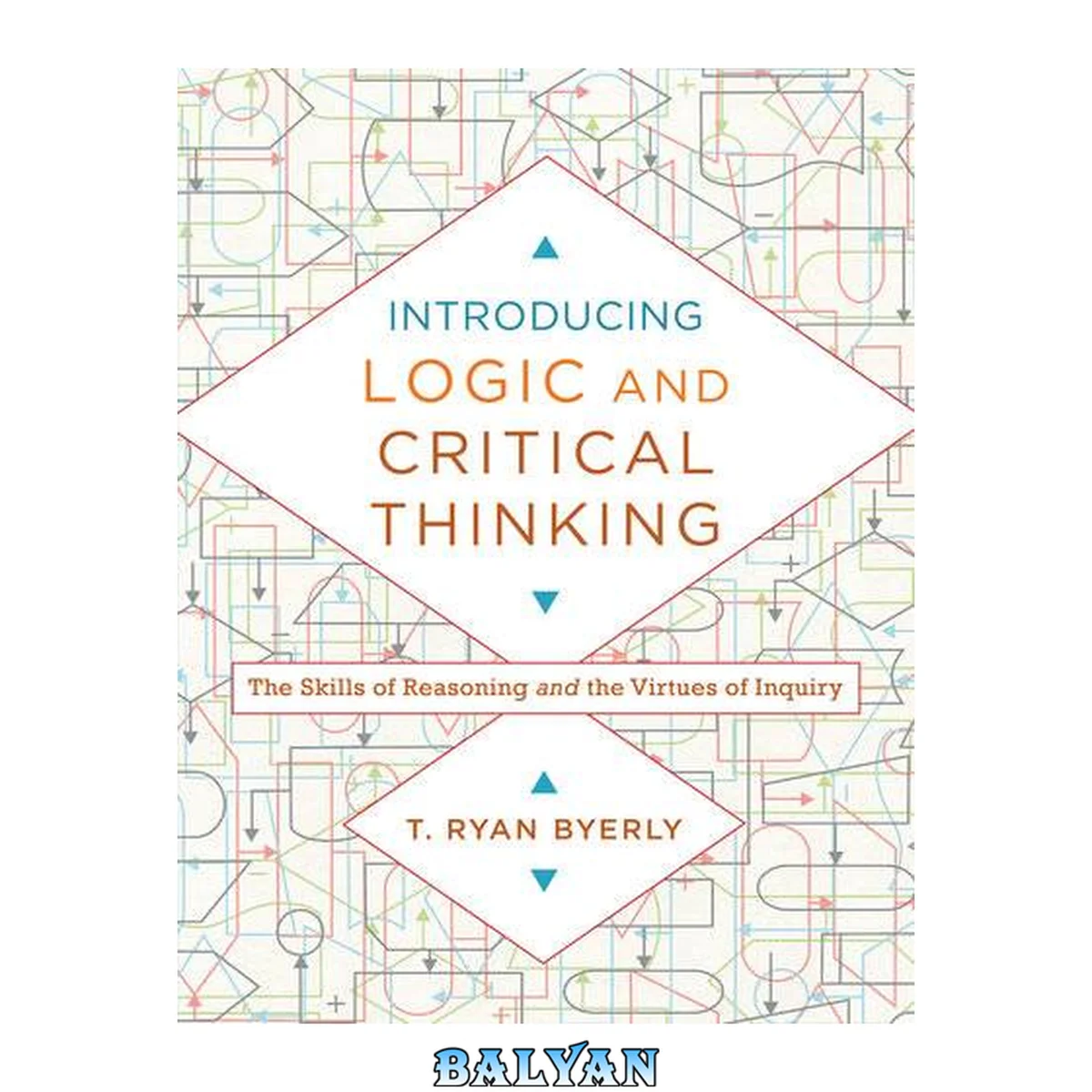 جلد کتاب Introducing Logic and Critical Thinking : The Skills of Reasoning and the Virtues of Inquiry