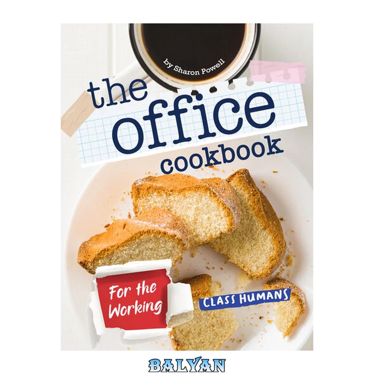 جلد کتاب The Office Cookbook: For the Working-Class Humans