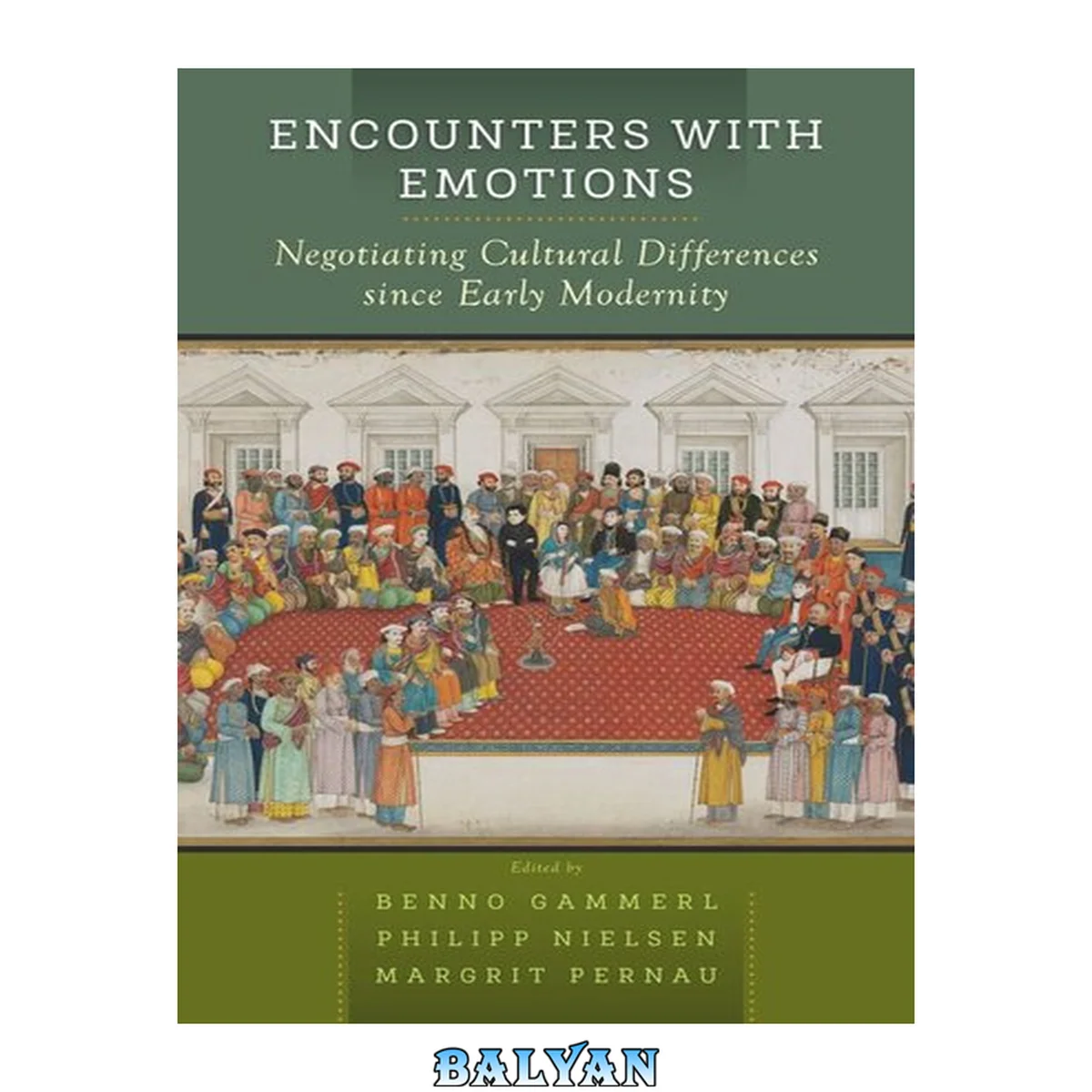 جلد کتاب Encounters with Emotions : Negotiating Cultural Differences Since Early Modernity