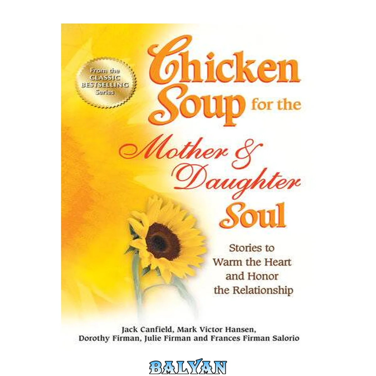 جلد کتاب Chicken Soup for the Mother &amp; Daughter Soul: Stories to Warm the Heart and Honor the Relationship (Chicken Soup for the Soul)