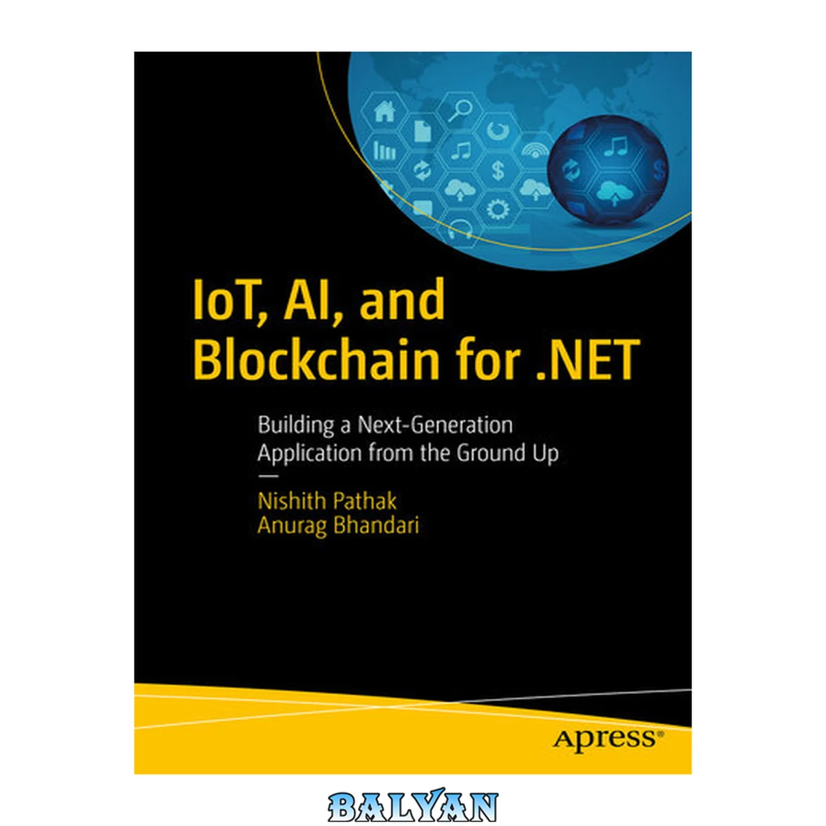 جلد کتاب IOT, AI, and Blockchain for .NET : building a next -generation application from the ground up