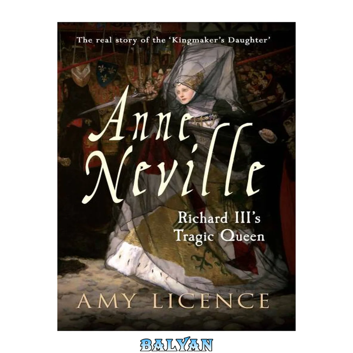 جلد کتاب Anne Neville : Richard III's tragic queen