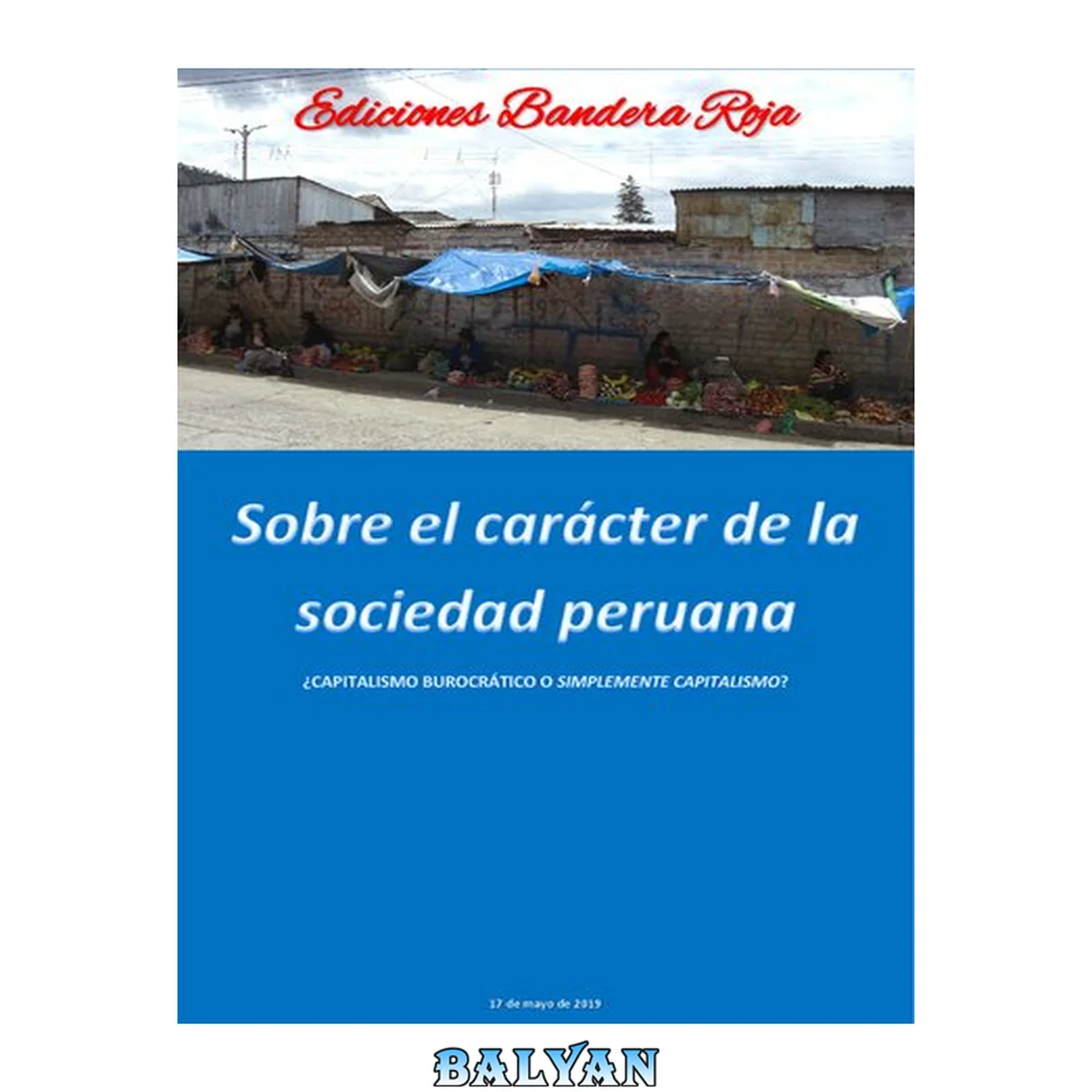 جلد کتاب Sobre el carácter de la sociedad peruana. ¿Capitalismo burocrático o simplemente capitalismo? [contiene afirmaciones negacionistas y discurso de odio]