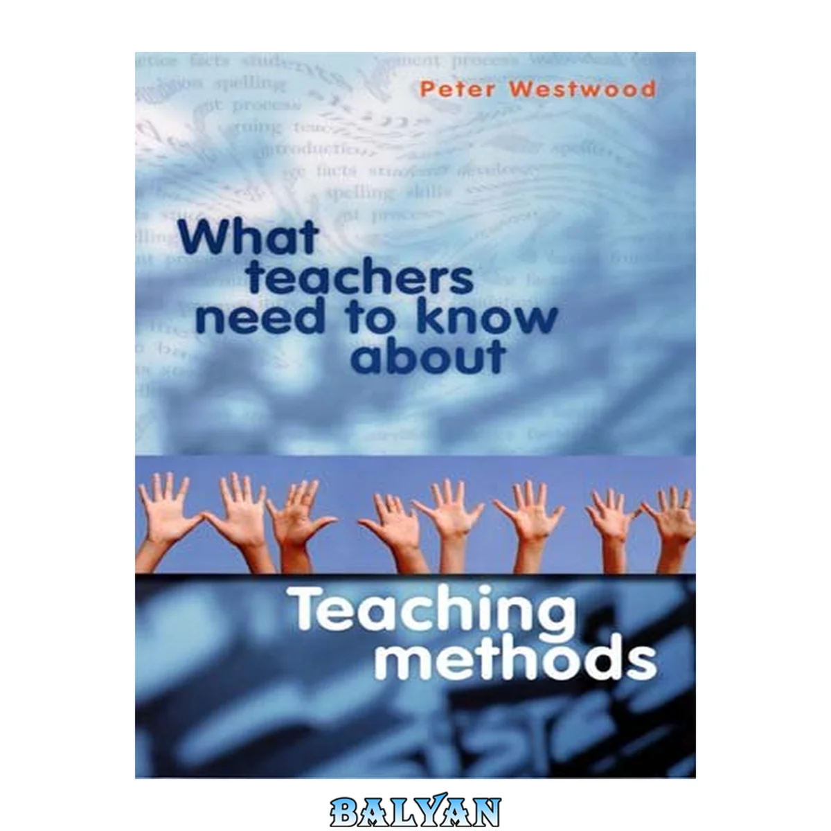 جلد کتاب What Teachers Need to Know About Teaching Methods