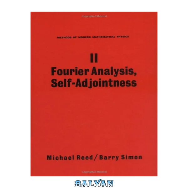 Methods of mathematical physics. Fourier analysis, self-adjointness Volume 2