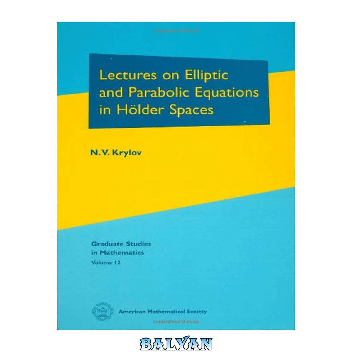 جلد کتاب Lectures on Elliptic and Parabolic Equations in Holder Spaces (Graduate Studies in Mathematics)