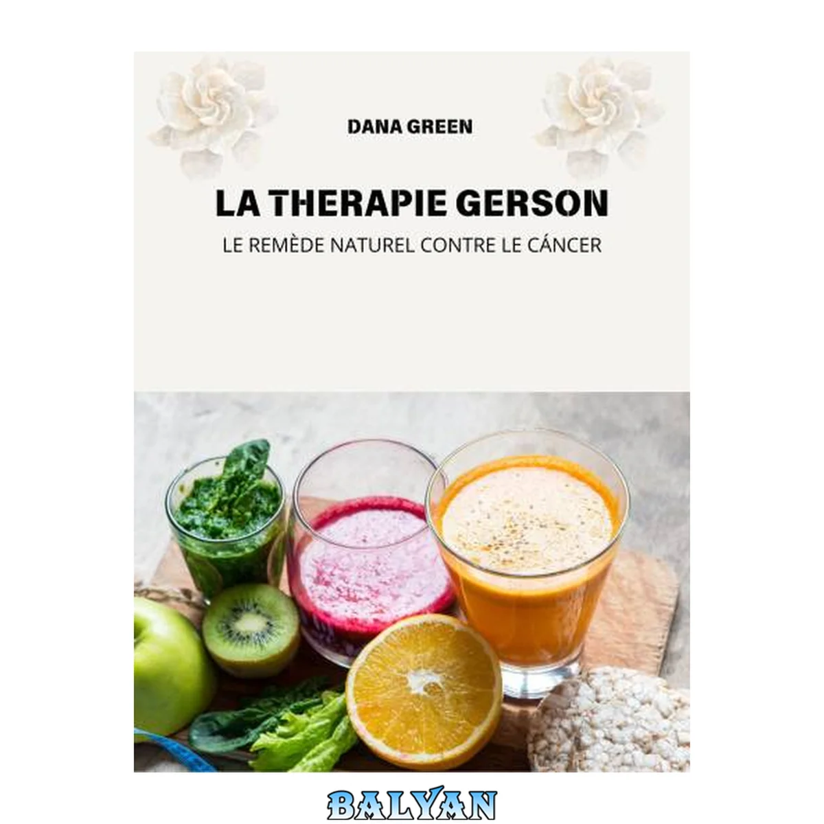 جلد کتاب La thérapie Gerson : le remède naturel contre le cancer