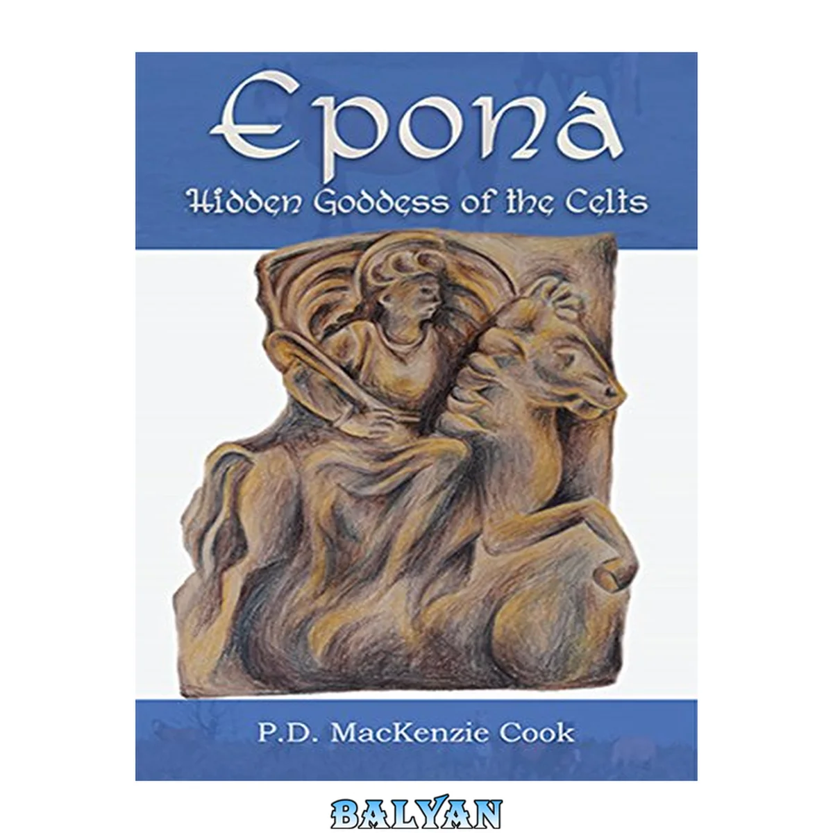 جلد کتاب Epona : hidden goddess of the Celts