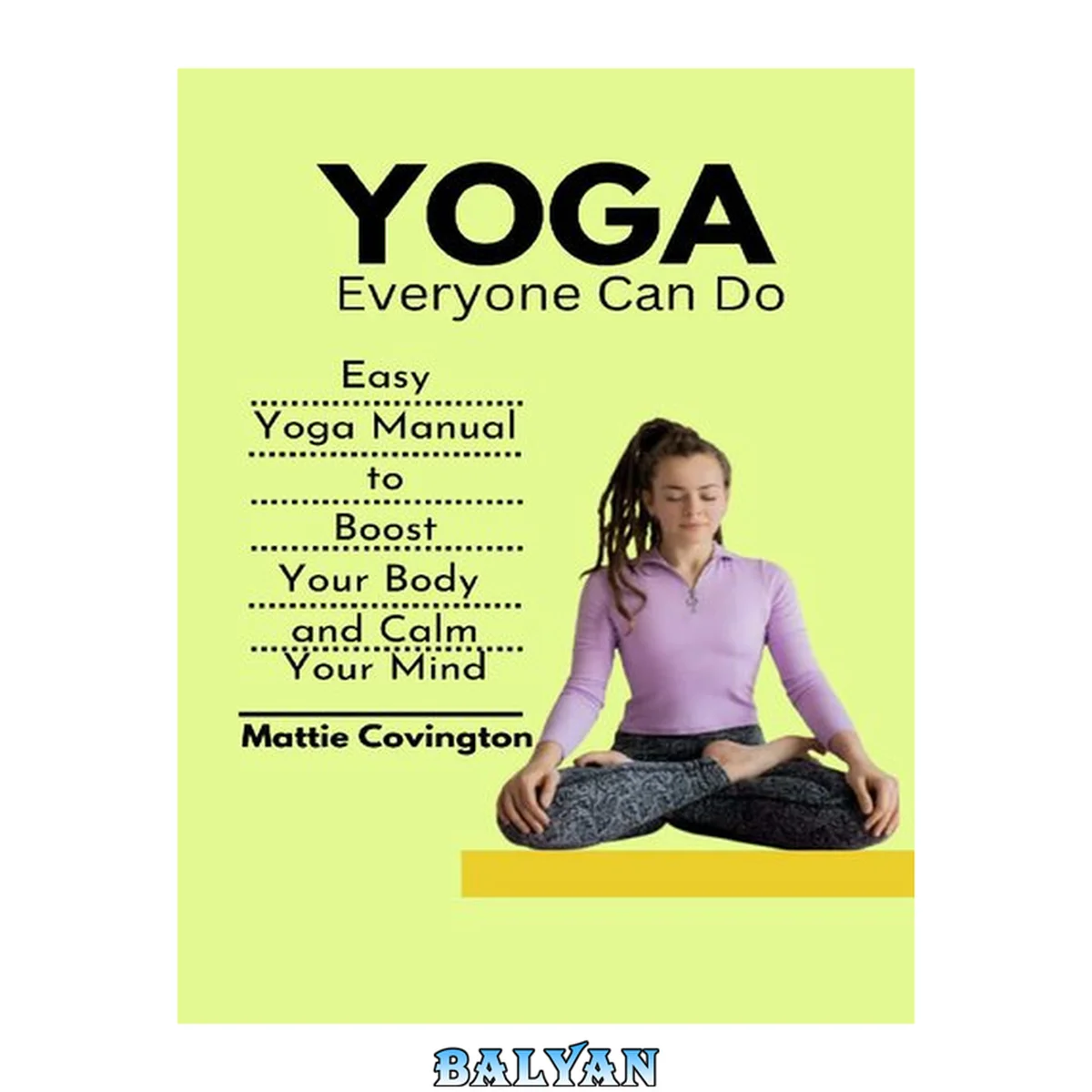 جلد کتاب Yoga Everyone Can Do: Easy Yoga Manual to Boost Your Body and Calm Your Mind