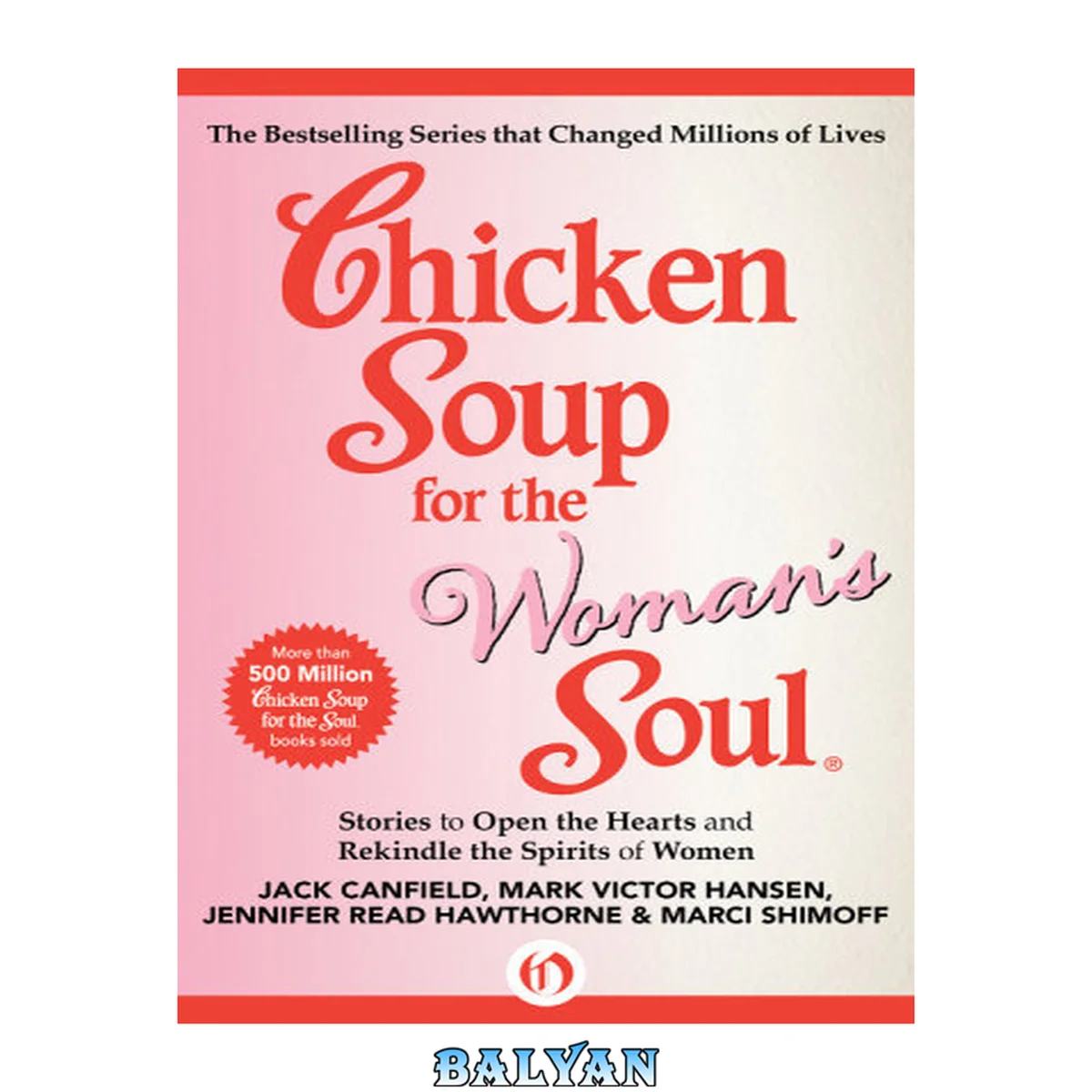 جلد کتاب Chicken Soup for the Woman's Soul : Stories to Open the Hearts and Rekindle the Spirits of Women
