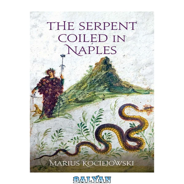 The Serpent Coiled in Naples (Armchair Traveller)