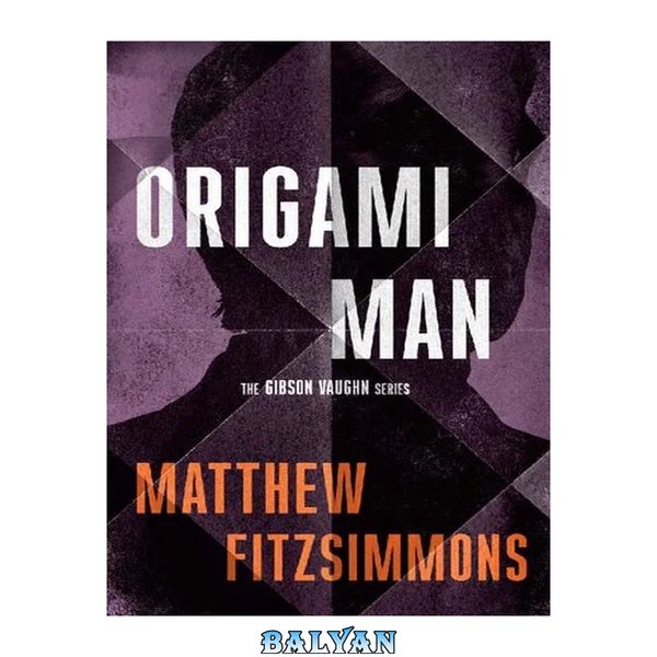 Origami man : the Gibson Vaughn series. Book 5