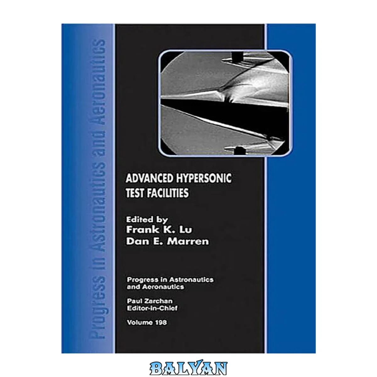 جلد کتاب Advanced Hypersonic Test Facilities (Progress in Astronautics and Aeronautics, Vol. 197) (Progress in Astronautics and Aeronautics)