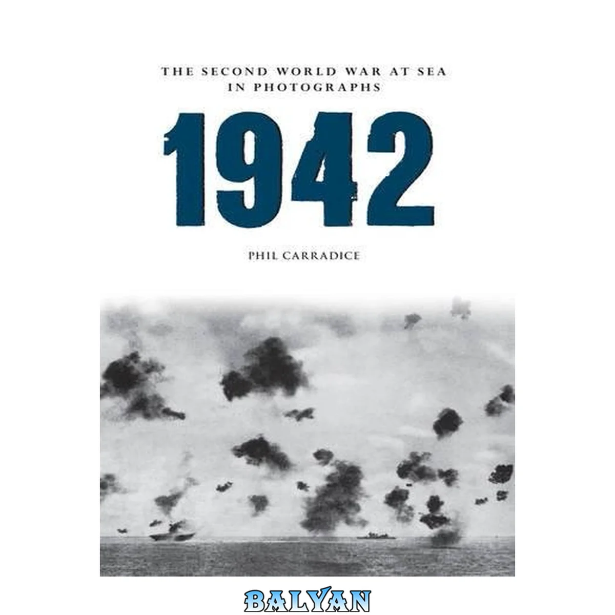 جلد کتاب The Second World War at sea in photographs. 1942