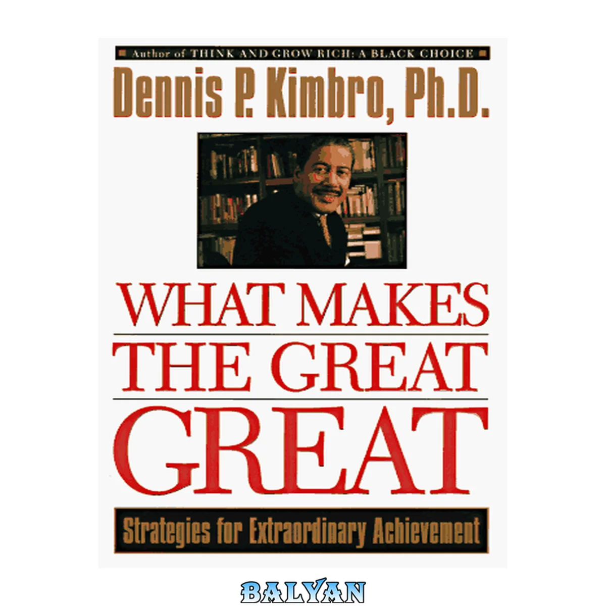 جلد کتاب What makes the great great : strategies for extraordinary achievement