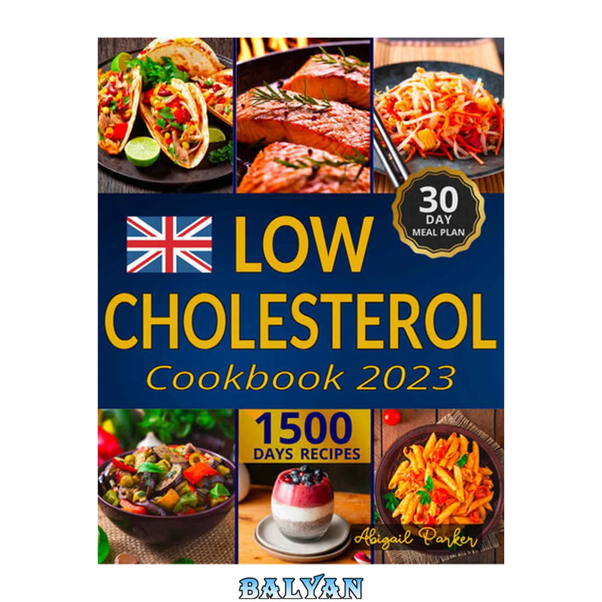 جلد کتاب Low Cholesterol Cookbook: 1500 Days Easy and Tasty Recipes to Reduce Your Bad Cholesterol Level