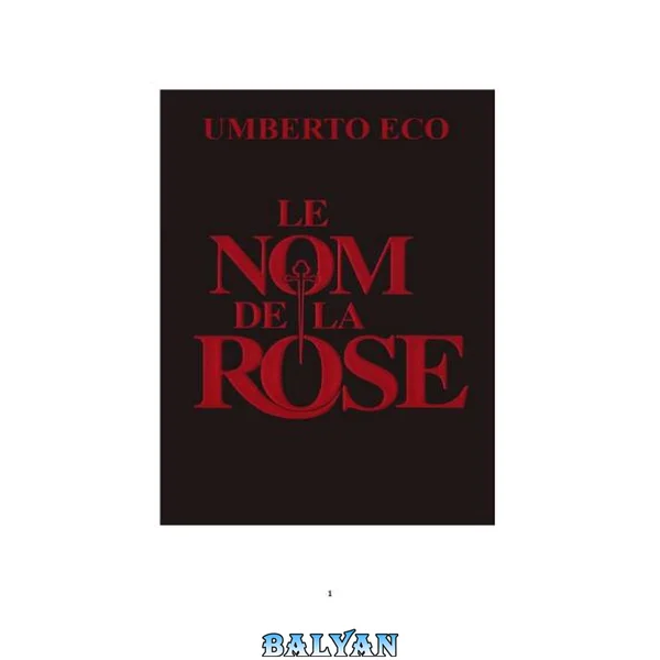 Le nom de la rose (avec "Apostilles au nom de la rose")[Il nome della rosa]