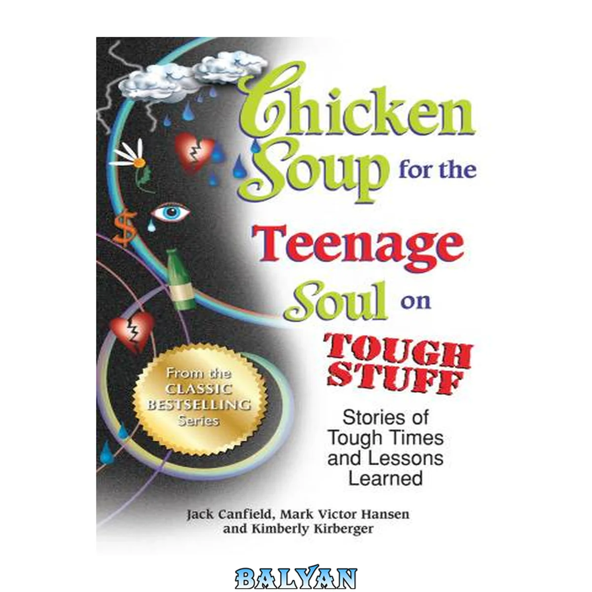 جلد کتاب Chicken Soup for the Teenage Soul on Tough Stuff : Stories of Tough Times and Lessons Learned