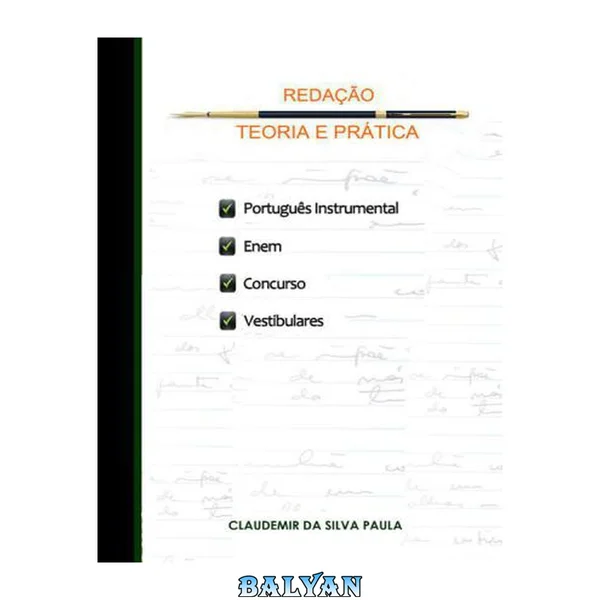 Redação: Teoria e Prática - Português Instrumental - Enem, Concursos, Vestibulares
