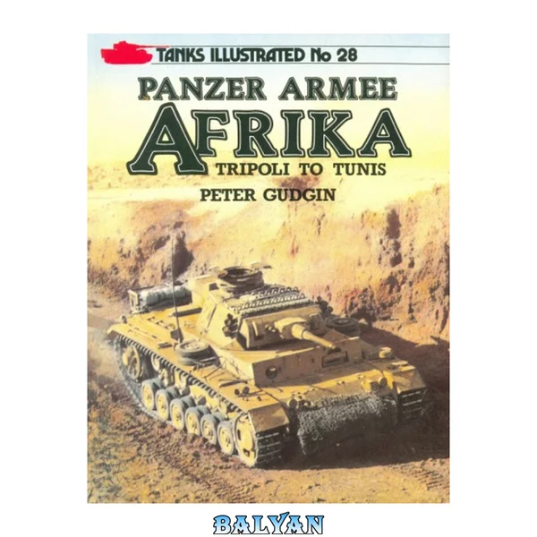 Panzer Armee Afrika - Tripoli to Tunis (Tanks Illustrated 28)