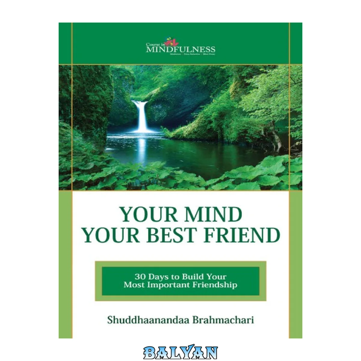 جلد کتاب Your Mind Your Best Friend - 30 Days To Build Your Most Important Friendship