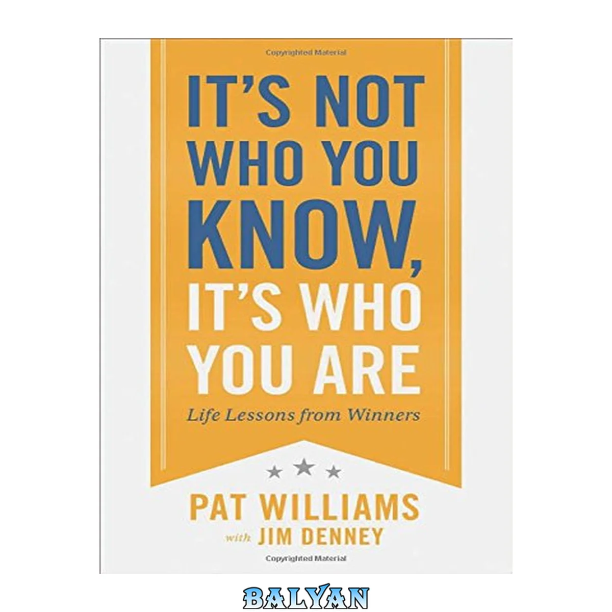 جلد کتاب It's not who you know, it's who you are : life lessons from winners
