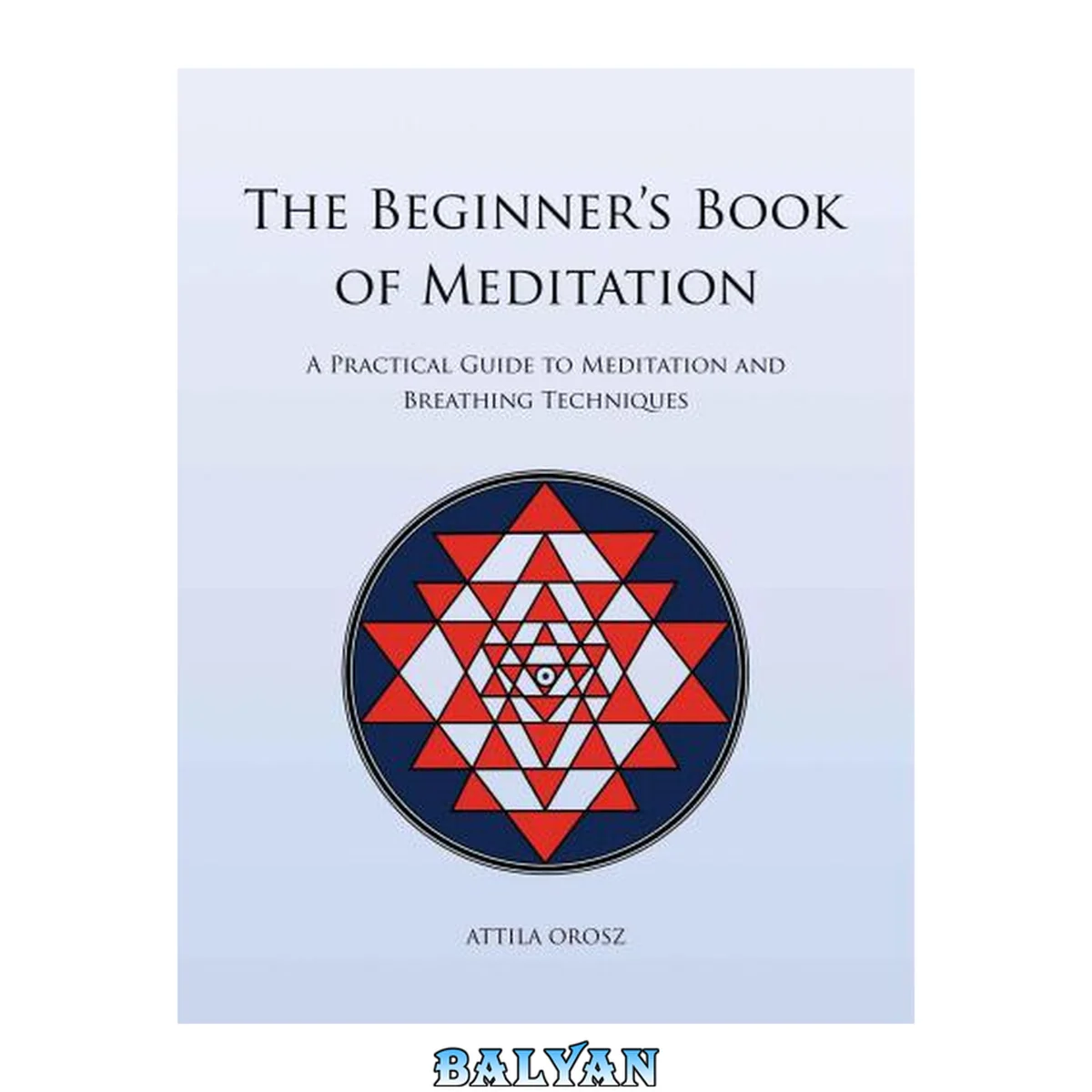 جلد کتاب The Beginner's Book of Meditation: A Practical Guide to Meditation and Breathing Techniques