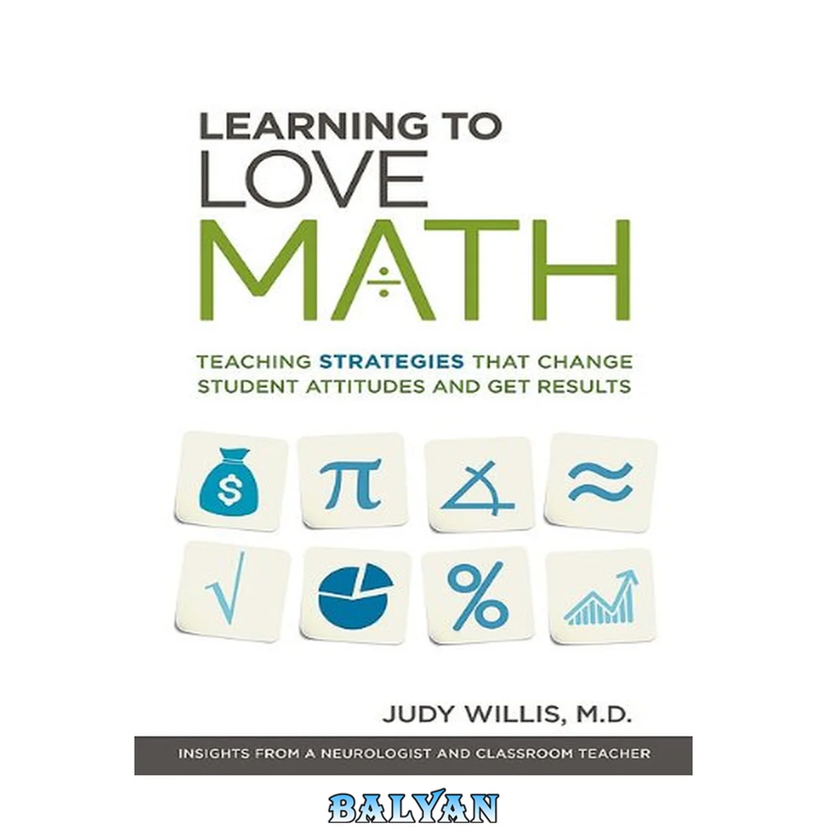 جلد کتاب Learning to Love Math : Teaching Strategies That Change Student Attitudes and Get Results