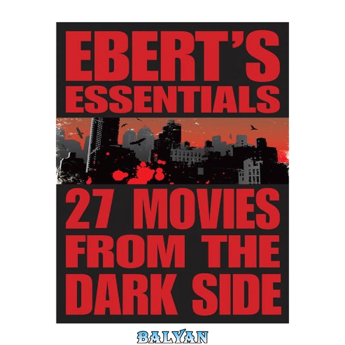 جلد کتاب 27 Movies From the Dark Side : Ebert's Essentials