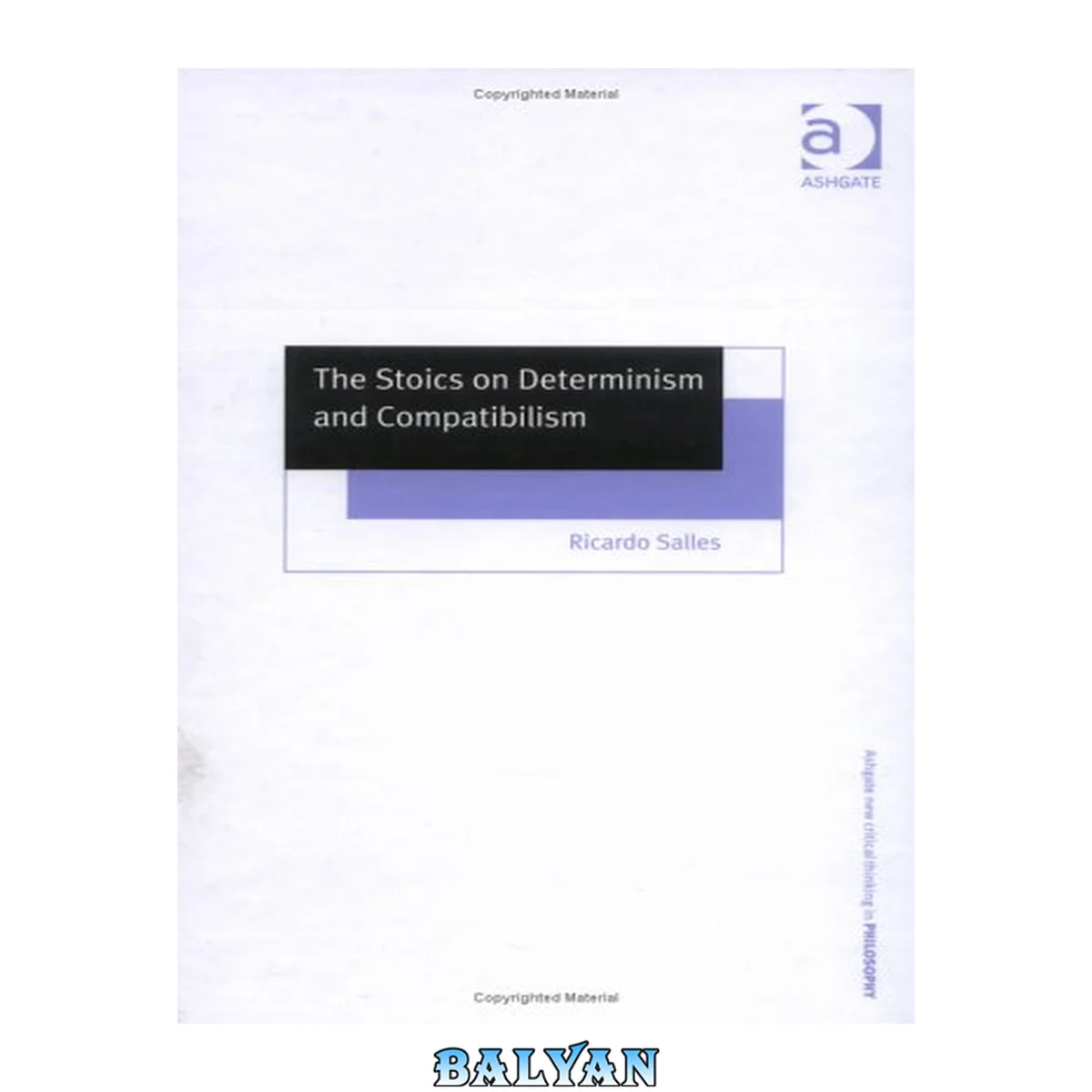 جلد کتاب The Stoics on Determinism and Compatibilism (Ashgate New Critical Thinking in Philosophy)