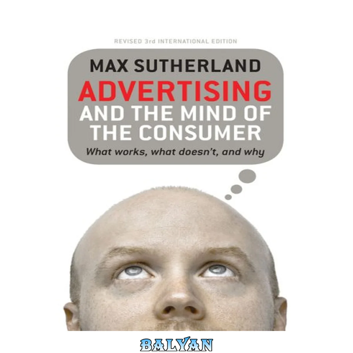 جلد کتاب Advertising and the mind of the consumer : what works, what doesn't, and why