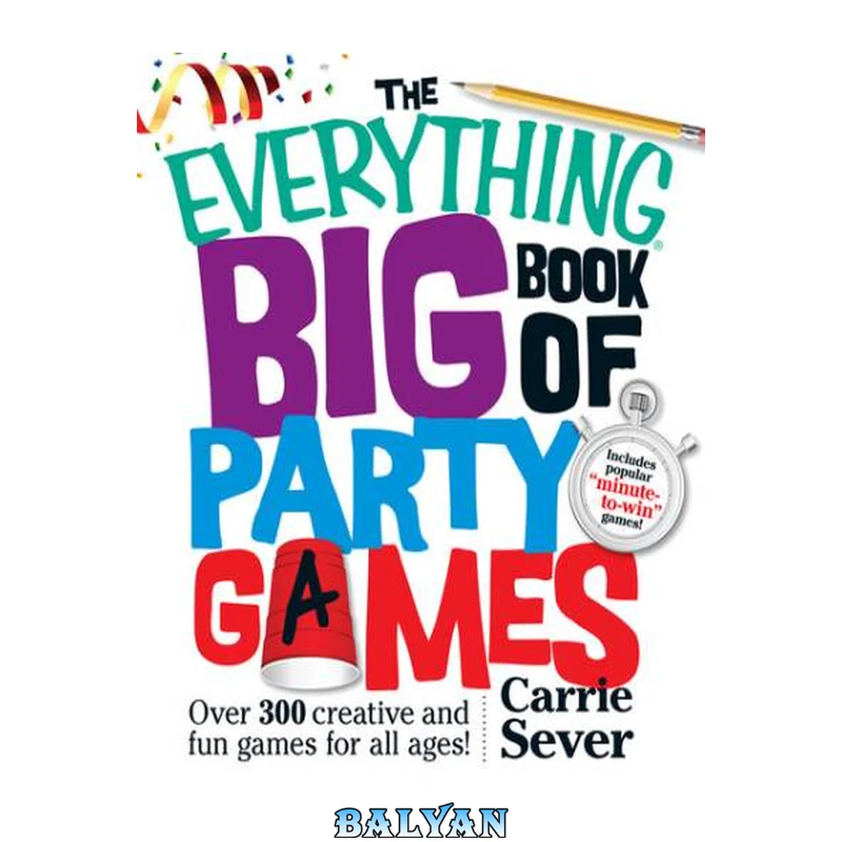 جلد کتاب The Everything Big Book of Party Games: Over 300 Creative and Fun Games for All Ages! (Everything®)