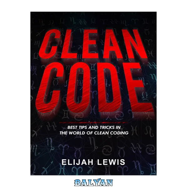 CLEAN CODE: Best Tips and Tricks in the World of Clean Coding