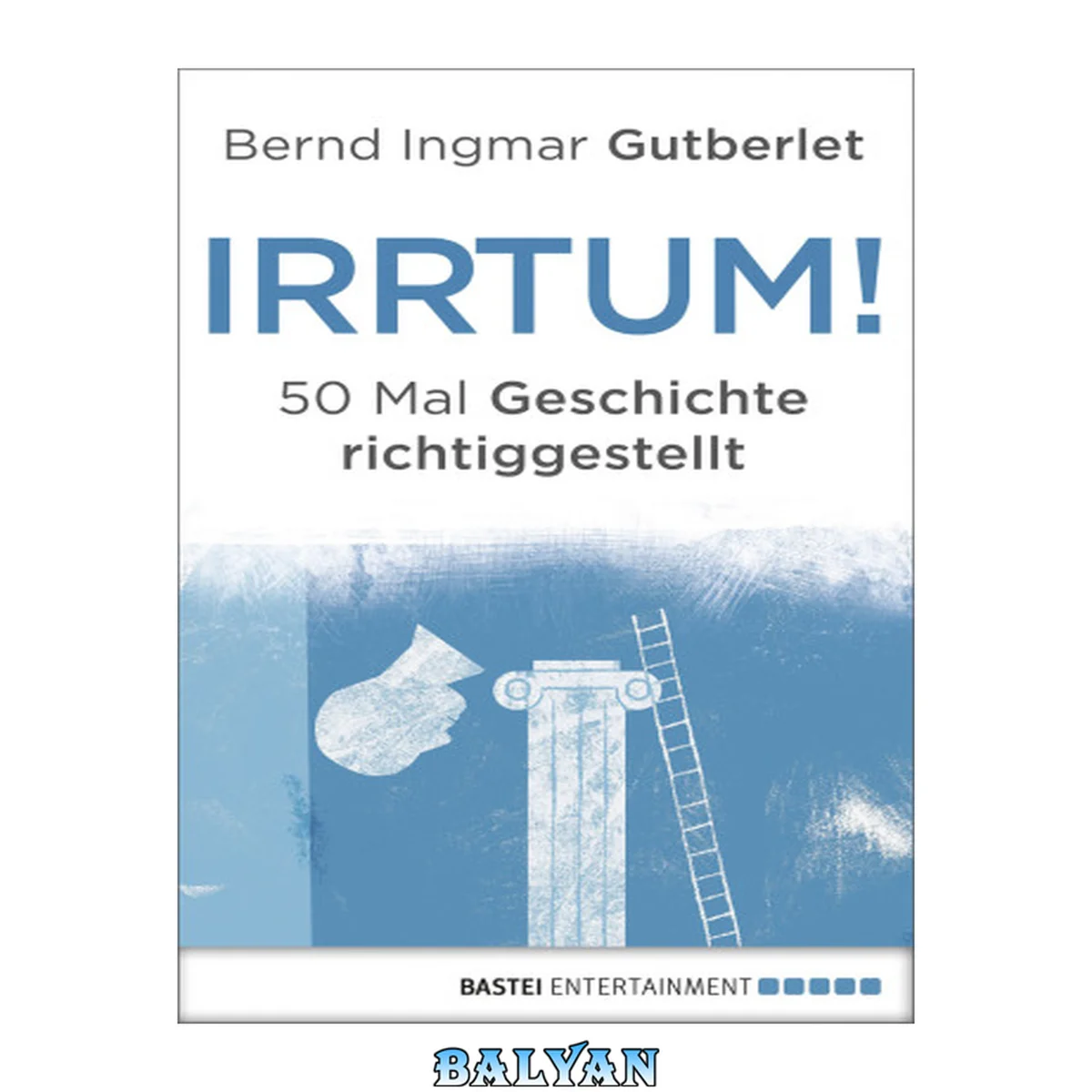جلد کتاب Irrtum! : 50 Mal Geschichte richtiggestellt
