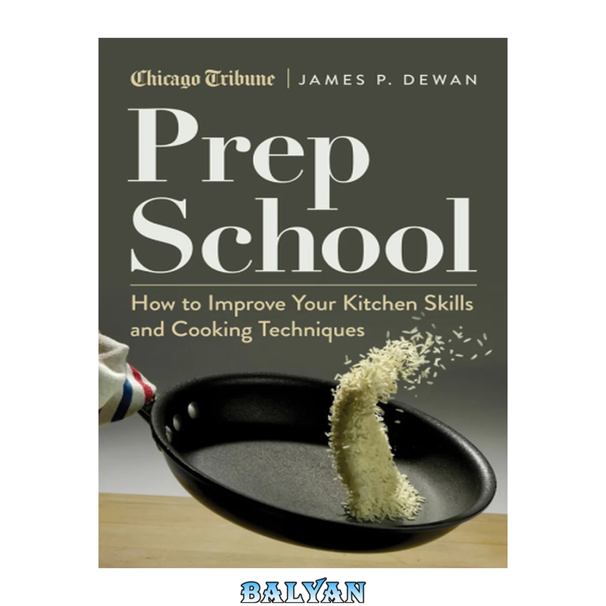 جلد کتاب Prep School : how to improve your kitchen skills and cooking techniques